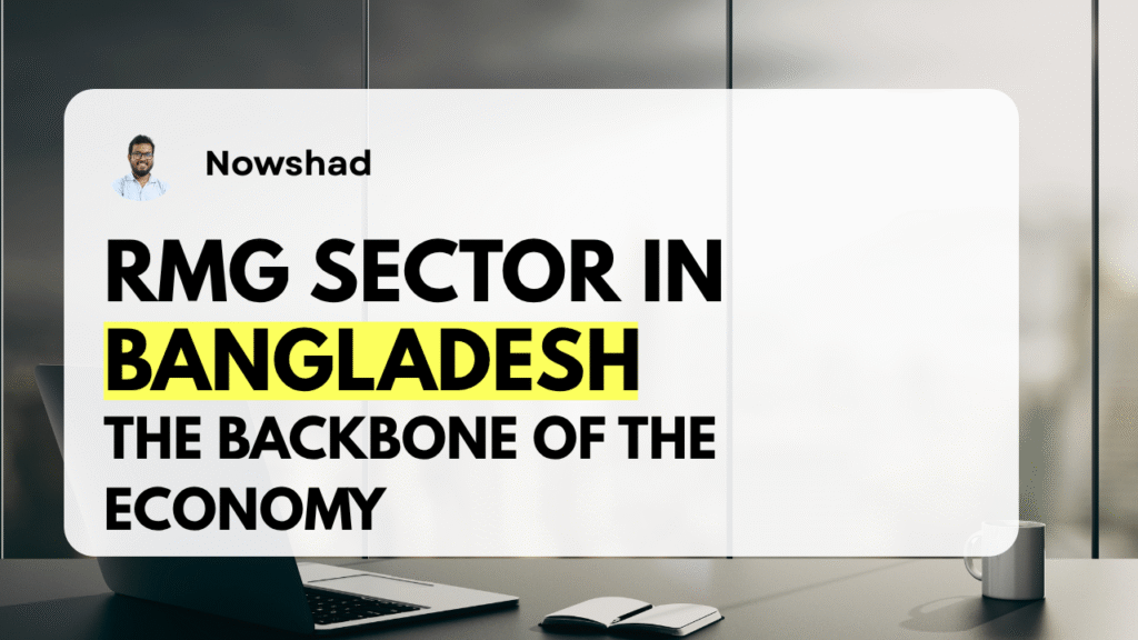 RMG Sector in Bangladesh: The Backbone of the Economy